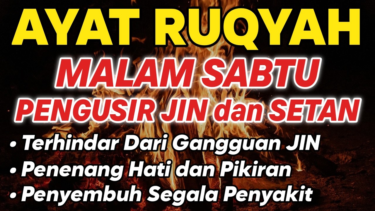 RUQYAH MALAM SABTU PELINDUNG DIRI DARI GANGGUAN JIN DAN SETAN