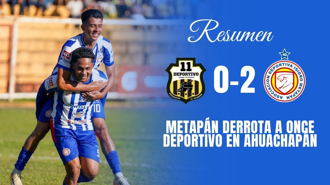 Metap&aacute;n derrota a Once Deportivo en el Sime&oacute;n Maga&ntilde;a | Resumen Once Deportivo 0-2 Metap&aacute;n | LMF
