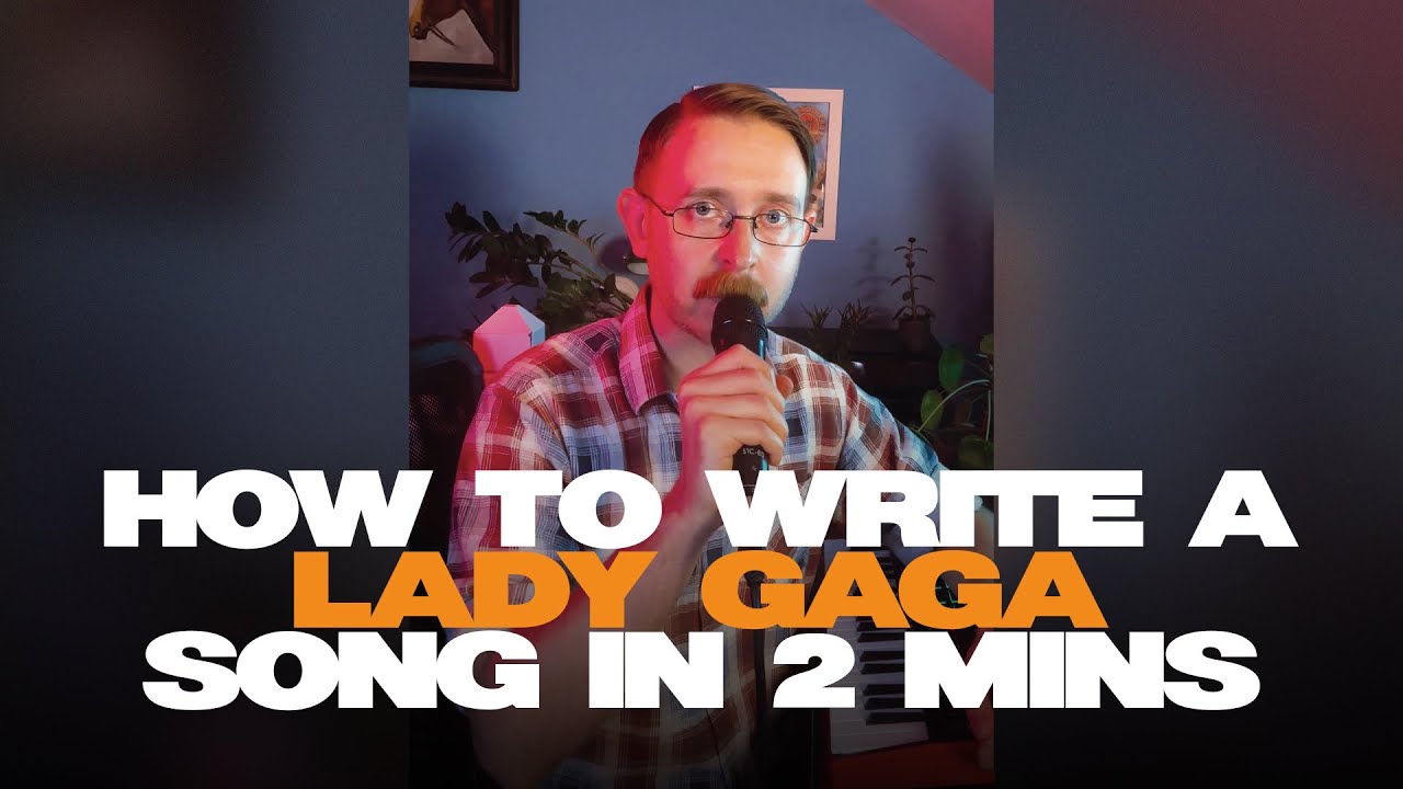How to write a #LadyGaga song in 2 minutes