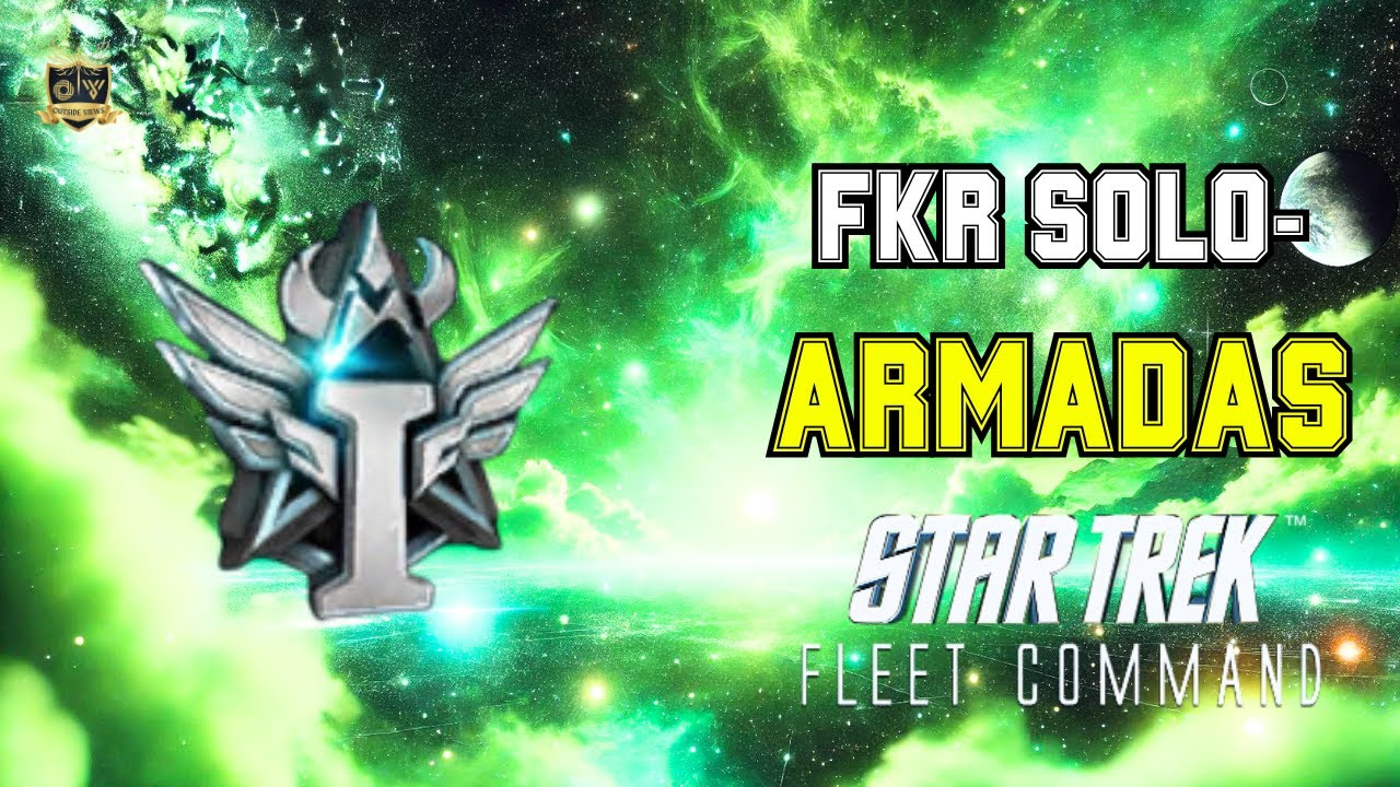 FKR-Solo-Armadas | Wie spielt man Star Trek Fleet Command? | Outside Views STFC Deutsch
