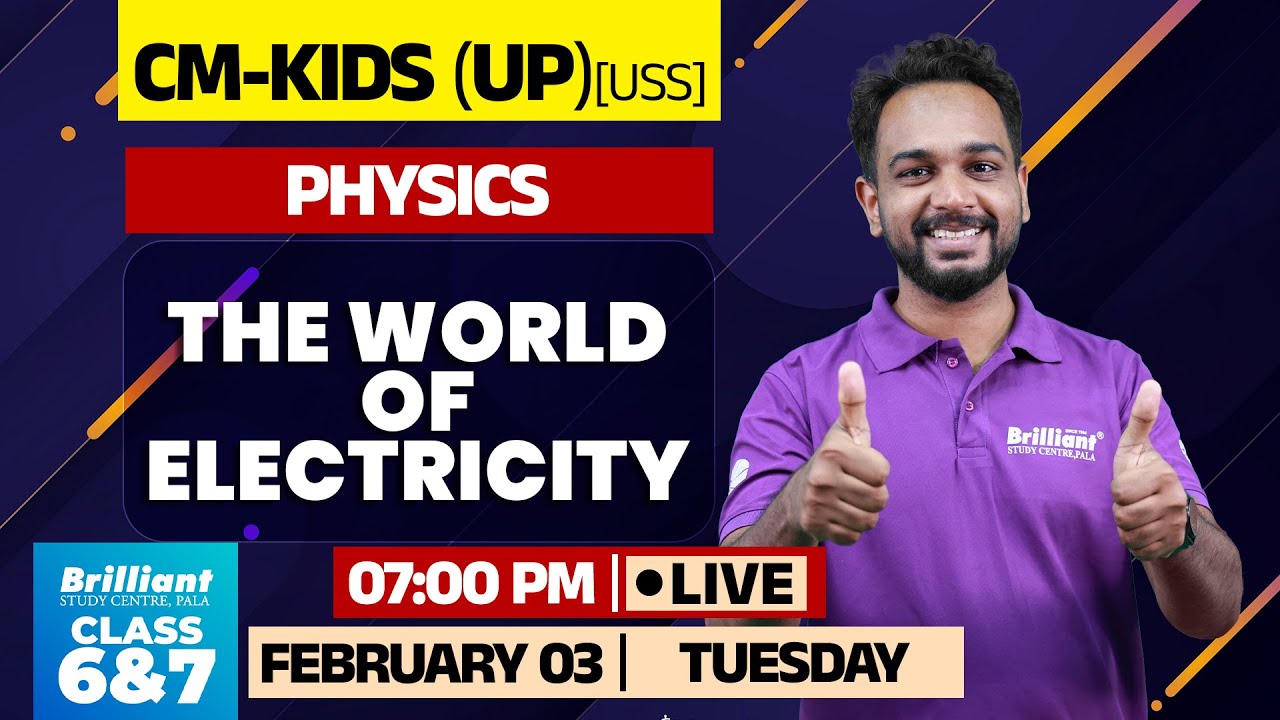 The World of Electricity | Physics Live Class for CM-KIDS (UP) | Class 6 & 7 | FEB 03 @7PM