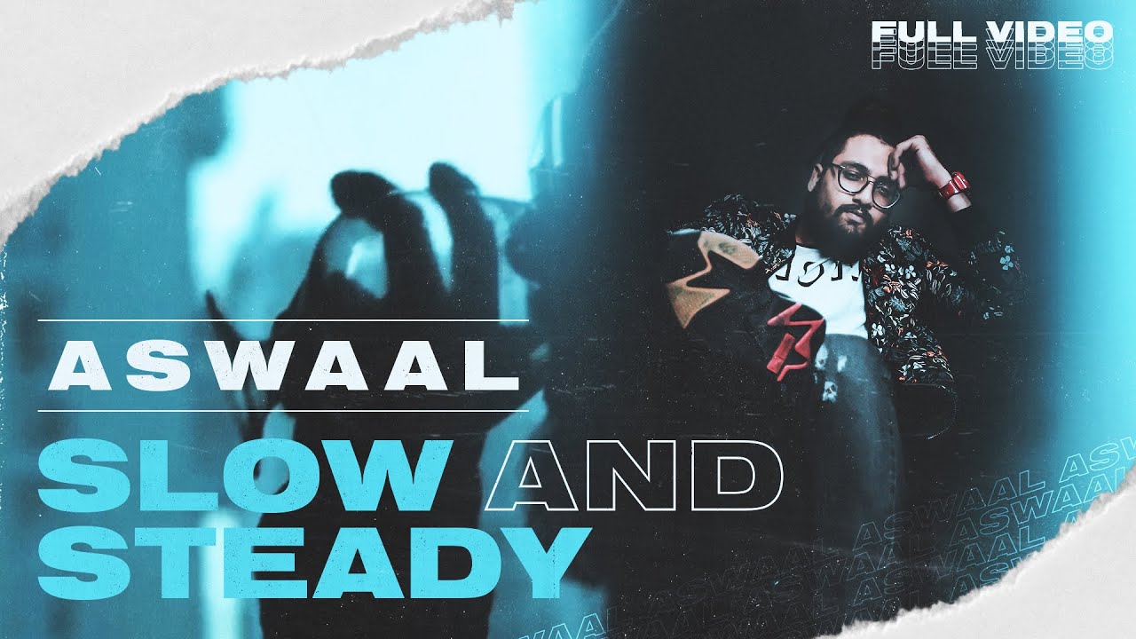 AswaAl | Slow And Steady (Music Video) | VARTALAP MIXTAPE
