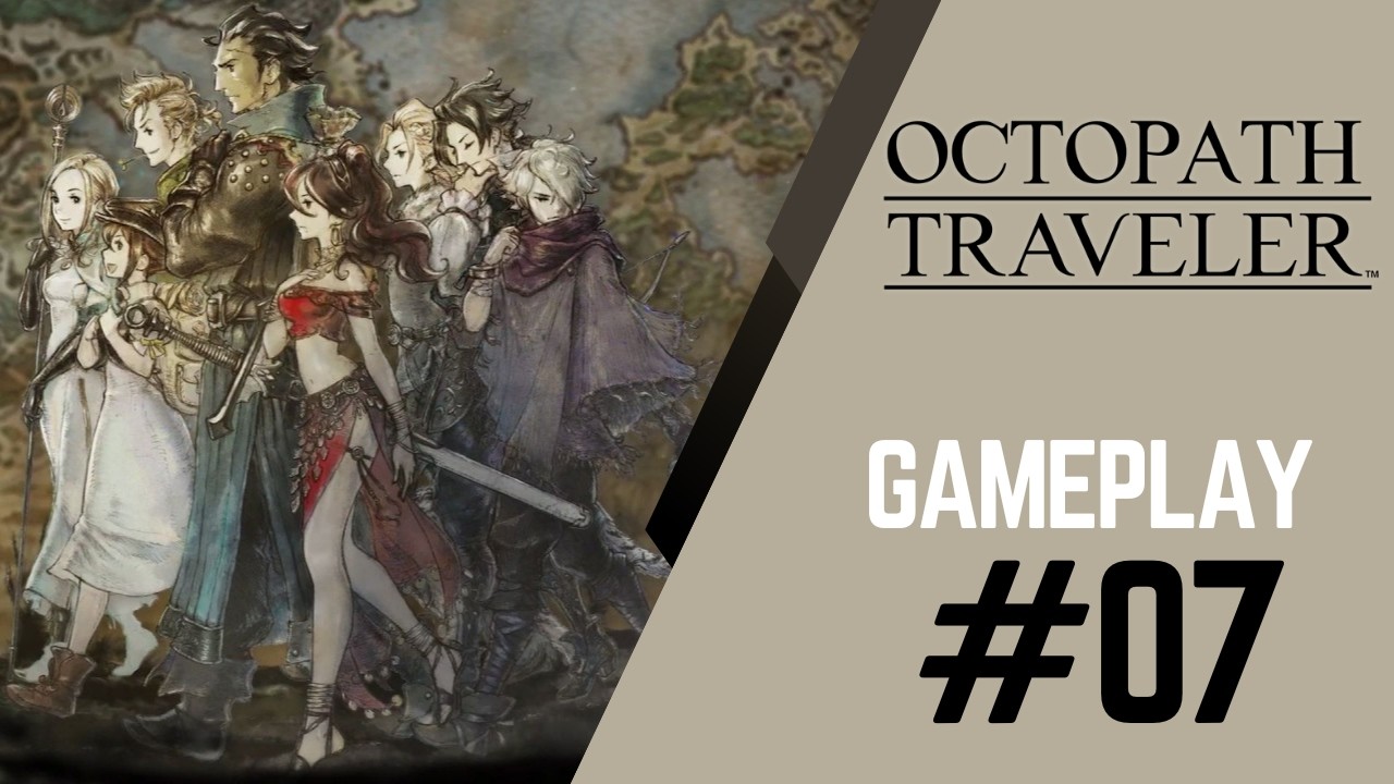 OCTOPATH TRAVELER  -  GAMEPLAY PT/BR  PARTE 07 | NINTENDO SWITCH 2 / YUUWEI
