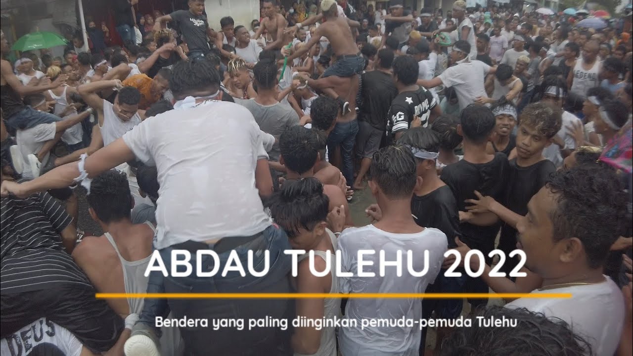 TRADISI ABDAU TULEHU 2022 | BENDERA YANG PALING DIINGINKAN PRIA-PRIA TULEHU