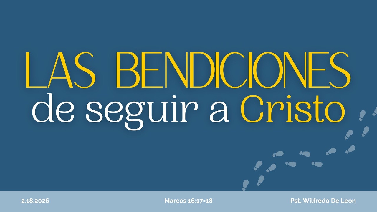 Las Bendiciones de seguir a Cristo - Ps. Wilfredo De Leon