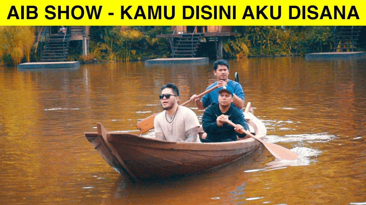 AIB SHOW - KAMU DISANA AKU DISINI