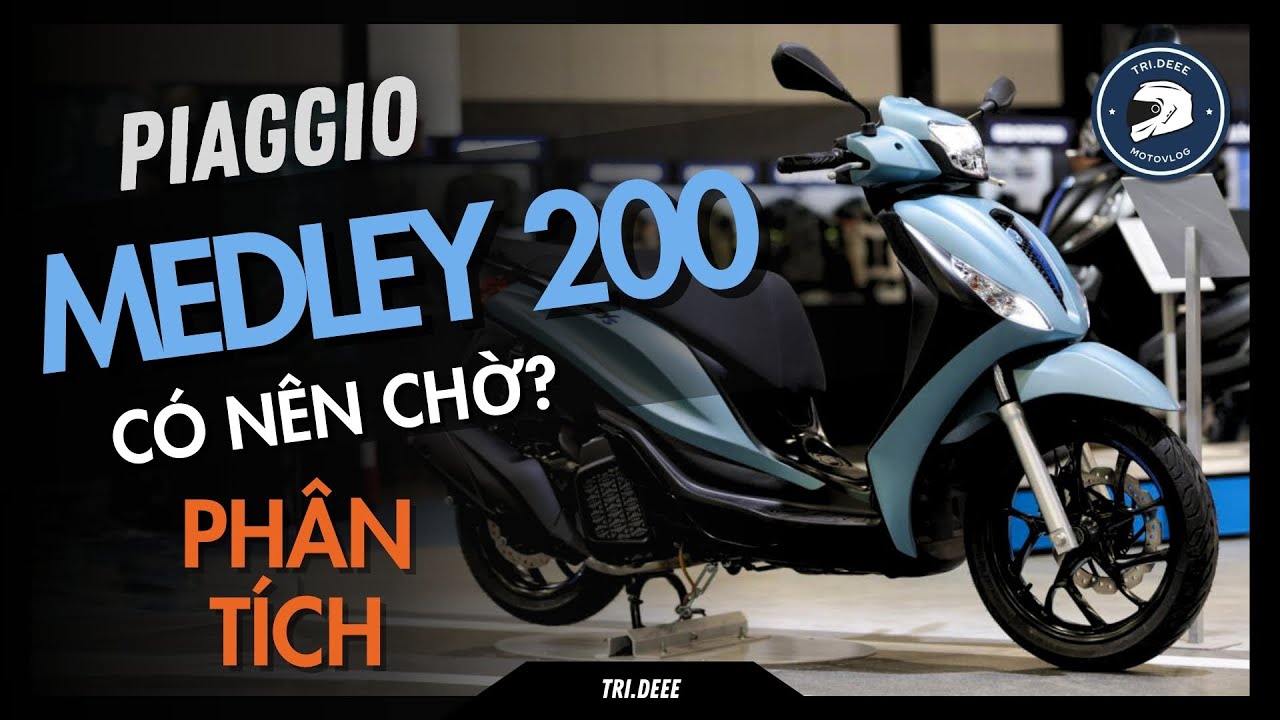 TRÍ CHIA SẺ: PIAGGIO MEDLEY 200 ĐÃ RA MẮT, NÊN CHỜ HAY MUA LUÔN MEDLEY S 150? | TRÍ ĐÊ MOTOVLOG