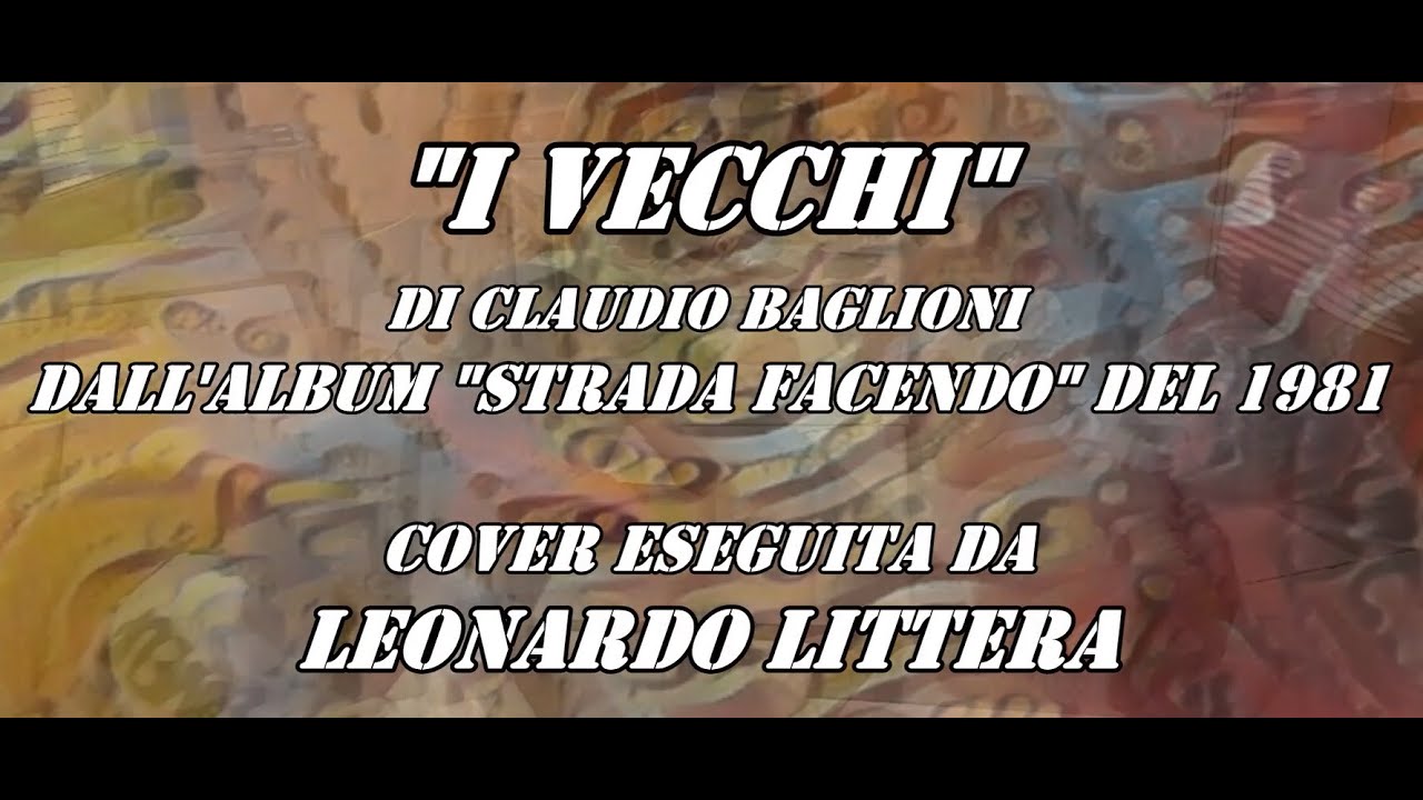 I VECCHI di C  Baglioni Festa dei nonni 2024 Cover di Leonardo Littera
