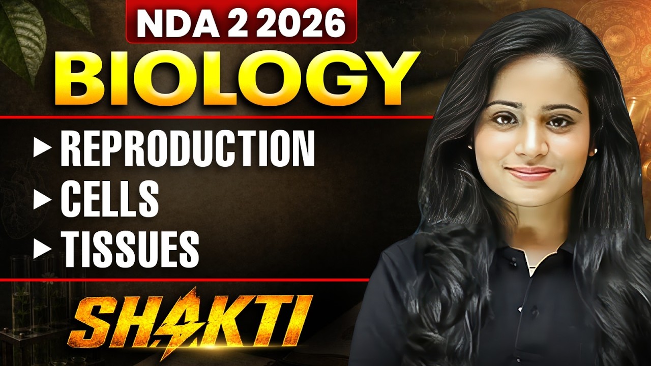NDA BIOLOGY: REPRODUCTION, CELLS AND TISSUES | NDA 2 2026 SHAKTI