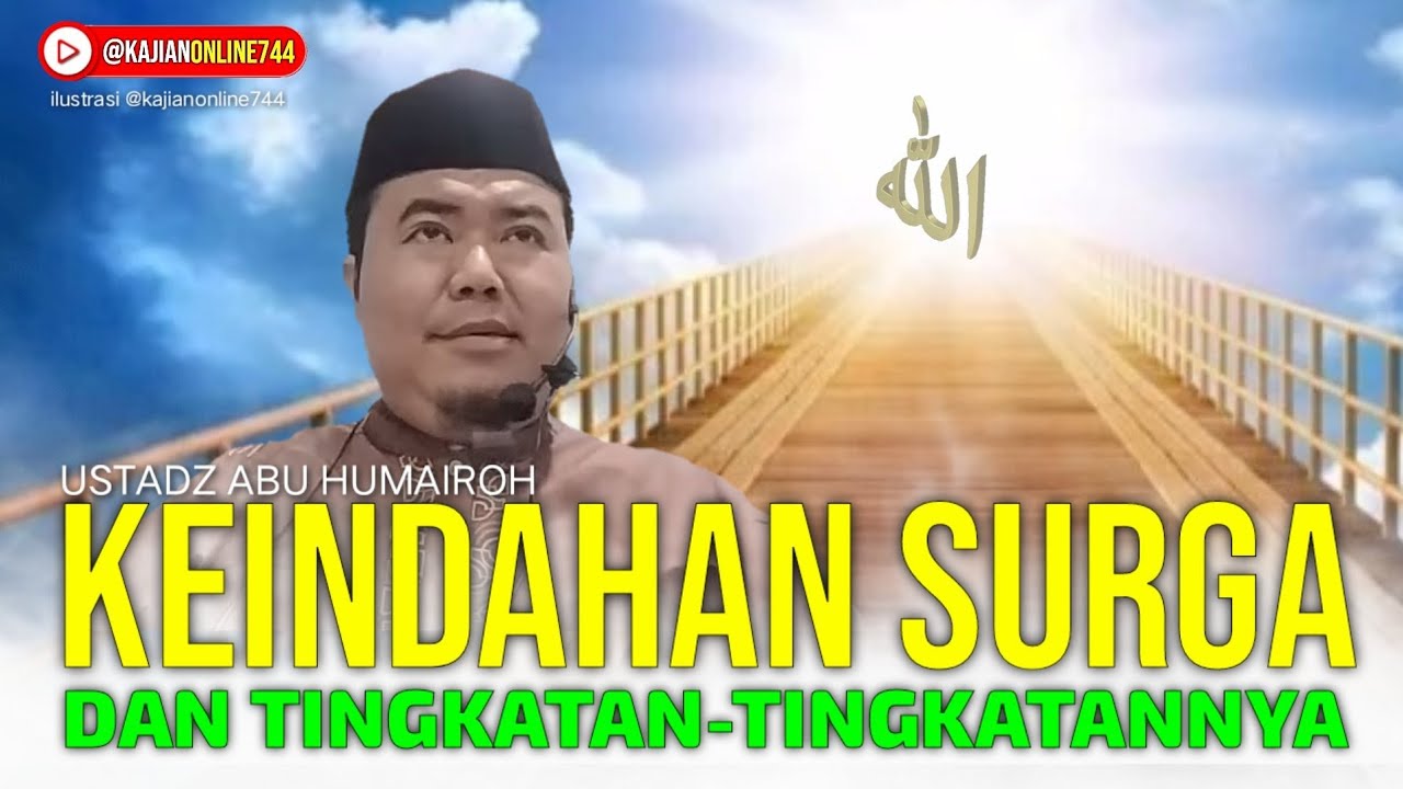 GAMBARAN KEINDAHAN SURGA DAN TINGKATAN-TINGKATANNYA / USTADZ ABU HUMAIROH @Kultum Agama