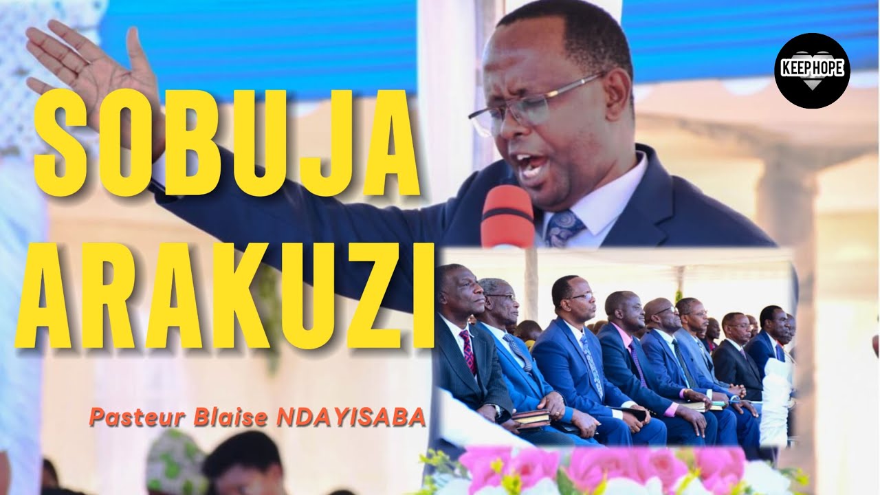 SOBUJA ARAKUZI|Pasteur Blaise NDAYISABA
