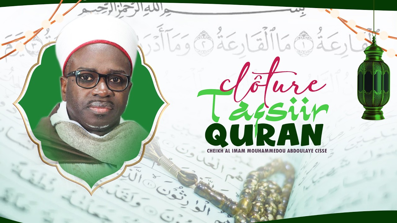 🔴 |DIRECT SAINT LOUIS | CLOTURE TAFSIR QURAN CHEIKH AL IMAM MOUHAMMEDOU ABDOULAYE CISSE