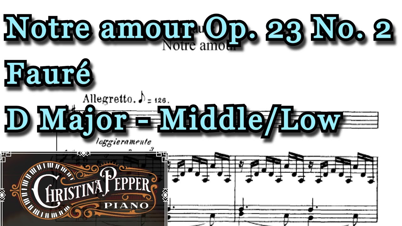 Notre Amour D Major Piano Accompaniment Faure Karaoke Low/Middle Voice