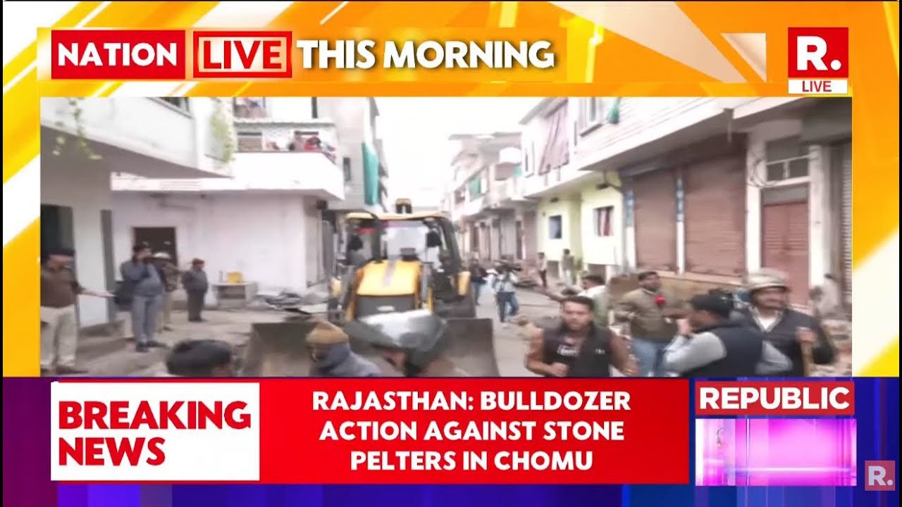 BREAKING LIVE: Bulldozer Action In Rajasthan's Chomu After Mob Hurled Stones At Police