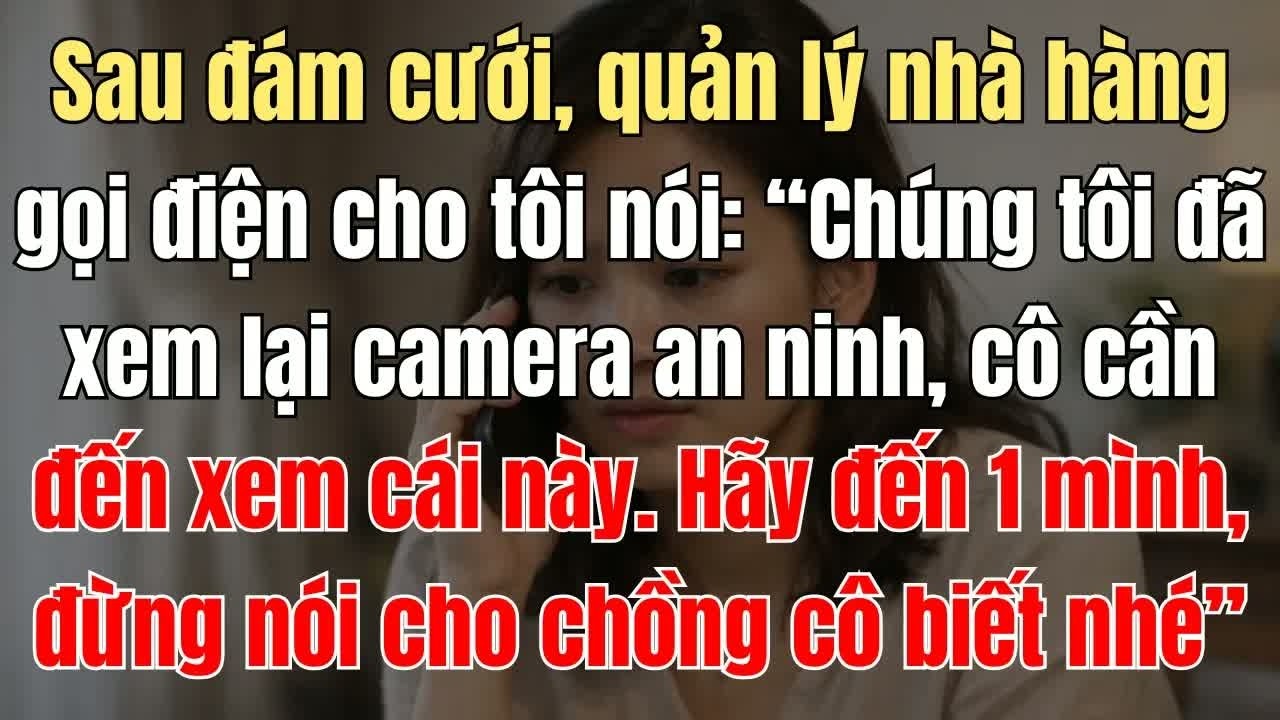 Ngay sau đám cưới, quản lý nhà hàng gọi tôi quay lại xem camera bữa tiệc và sự thật trong đoạn ghi