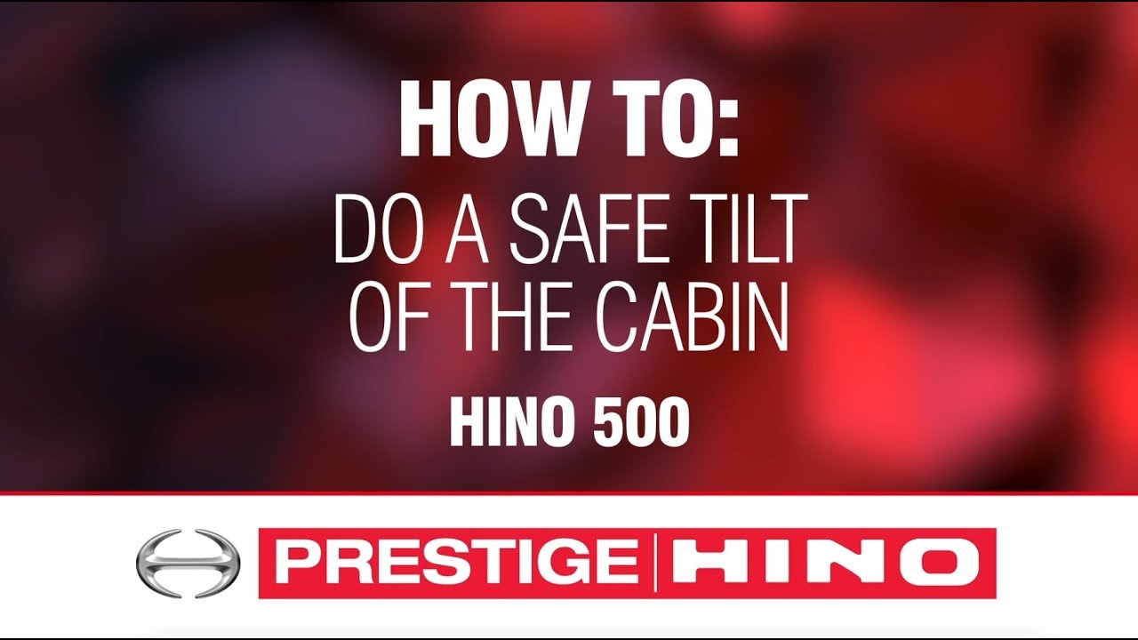 How to do a safe tilt of the cabin. Hino 500 Series.
