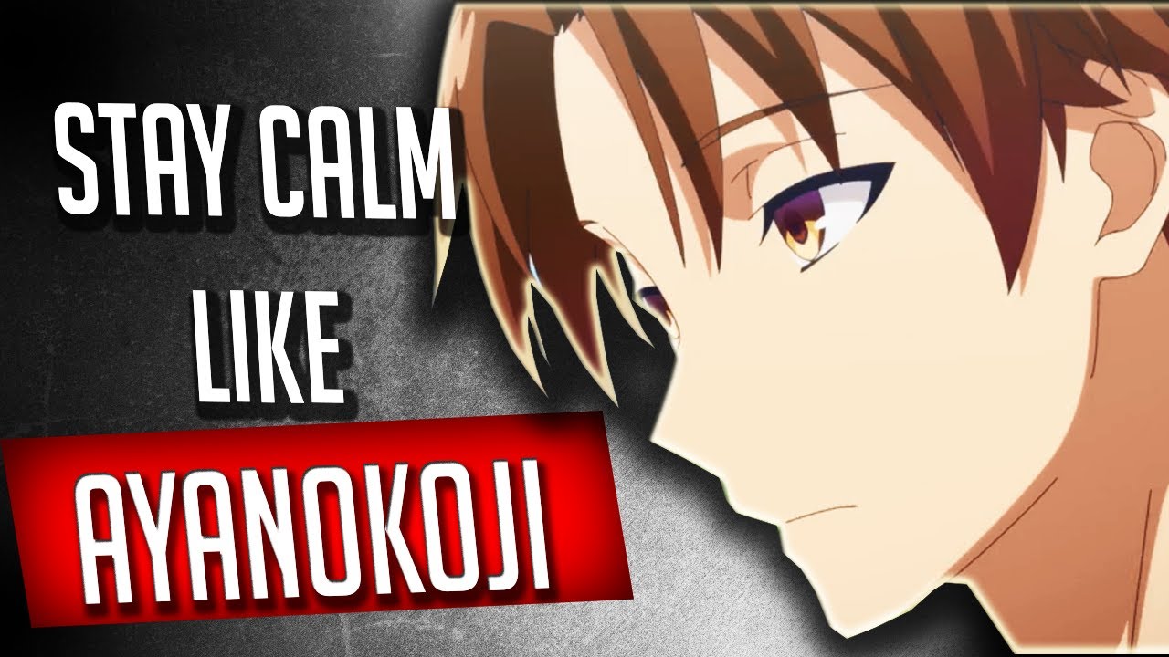 30 Ways To Control Your Emotions Like Kiyotaka Ayanokoji