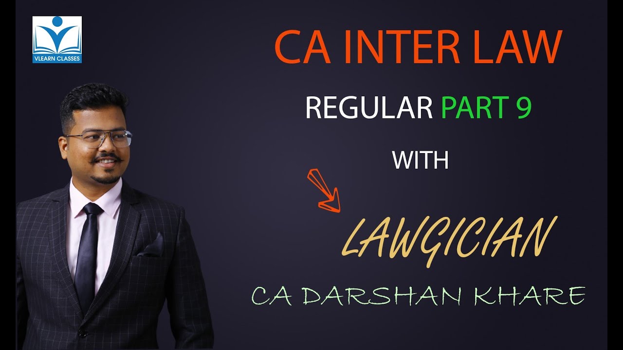 CA Inter Law for DEC. 21 Part BY- CA DARSHAN KHARE