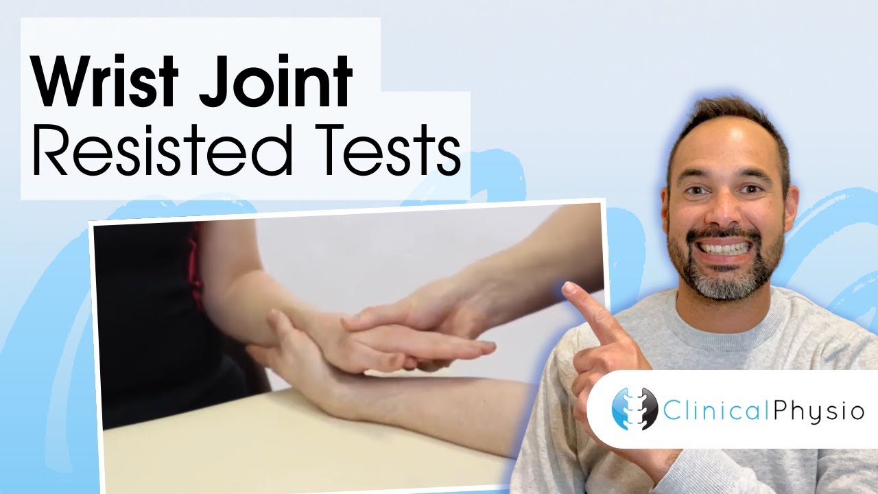 Wrist Joint Resisted Tests and Testing | Clinical Physio
