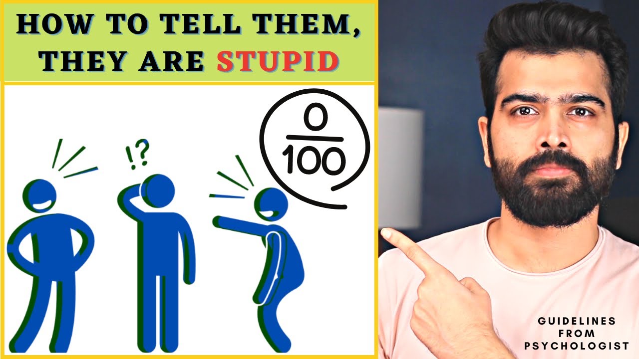 3 best ways to point out stupidity in others