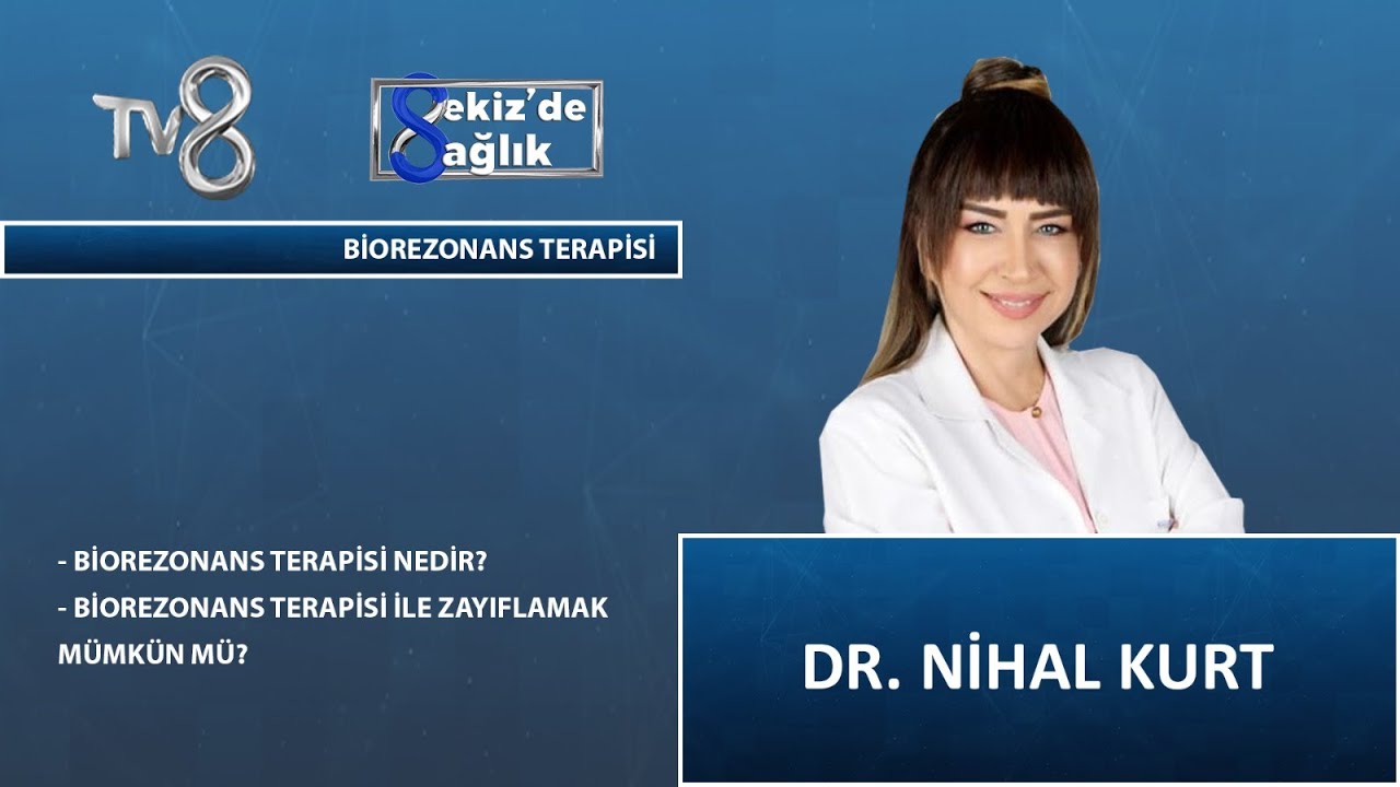 Biorezonans Terapisi Nedir ? | Dr. Nihal Kurt | 8'de Sağlık