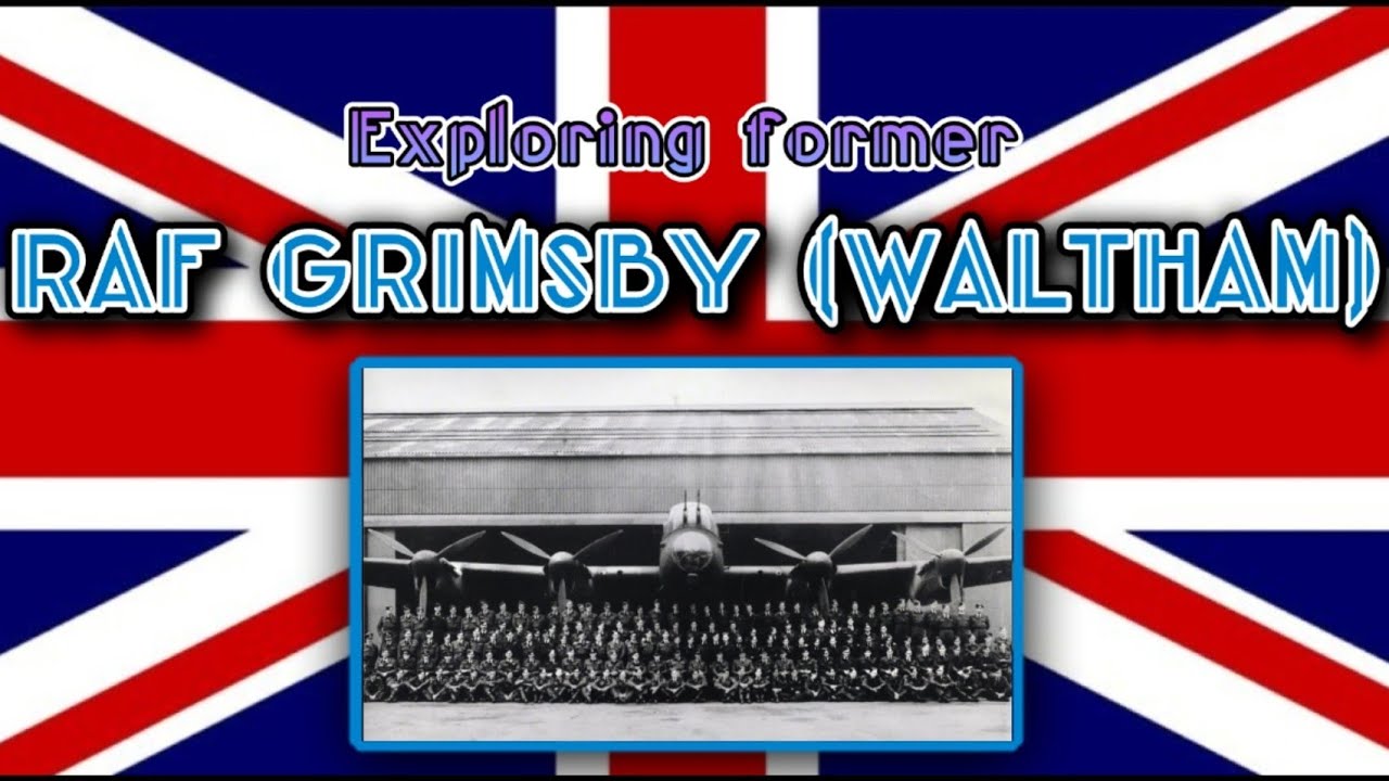 Exploring former RAF Grimsby (Waltham)