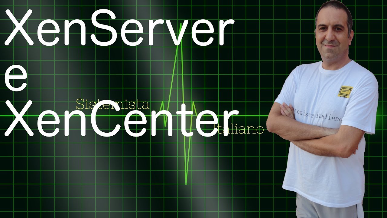 [VIRTUALIZZAZIONE] - XenServer e XenCenter Open Source virtualization