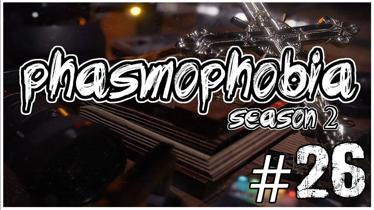 LOVES ALL THE ROOMS | PHASMOPHOBIA SEASON 2 #26