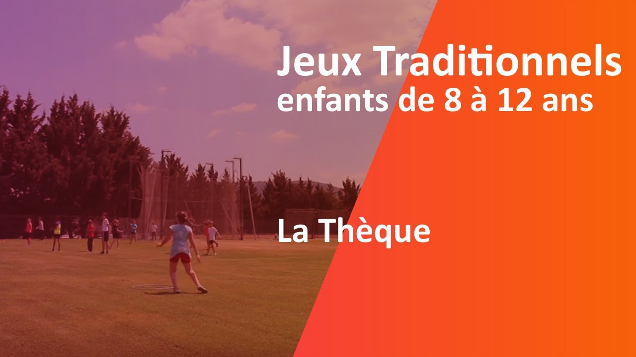 Jeux Traditionnels, La Thèque, Enfants de 8 à 12 ans