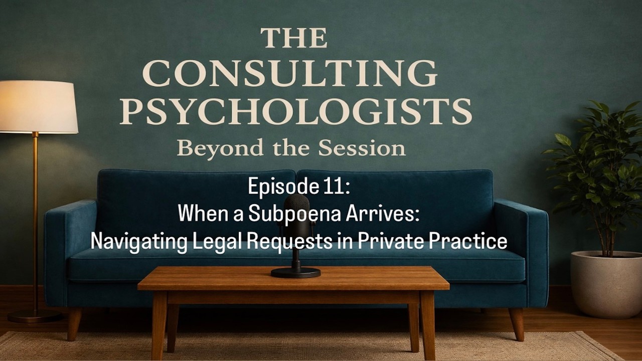 Episode 11: When a Subpoena Arrives: Navigating Legal Requests in Private Practice