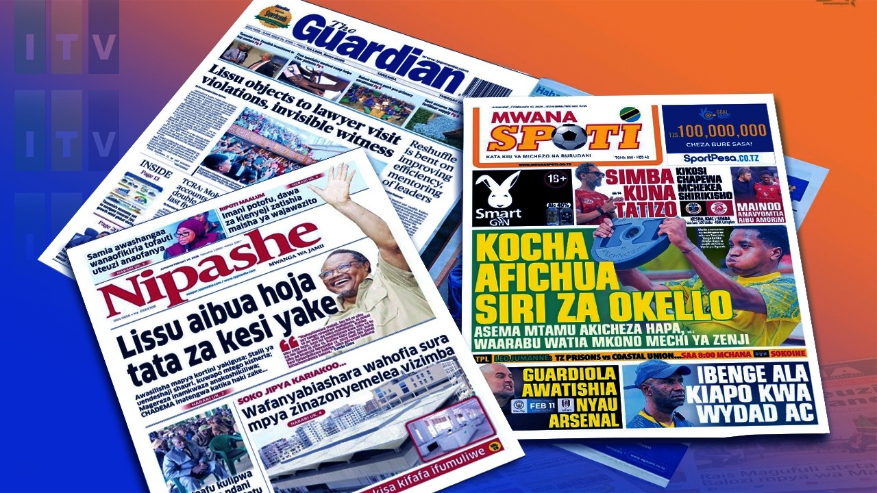 🔴#MAGAZETI: KORTI KUAMUA LEO SHAHIDI KESI YA LISSU AFICHWE AU AONEKANE.......FEBRUARI 11, 2026