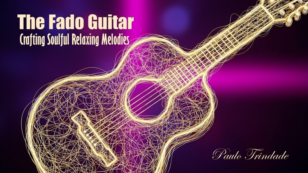 The Fado Guitar – Crafting Soulful Relaxing Melodies 🇵🇹