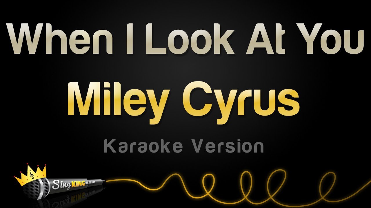 Miley Cyrus - When I Look At You (Karaoke Version)