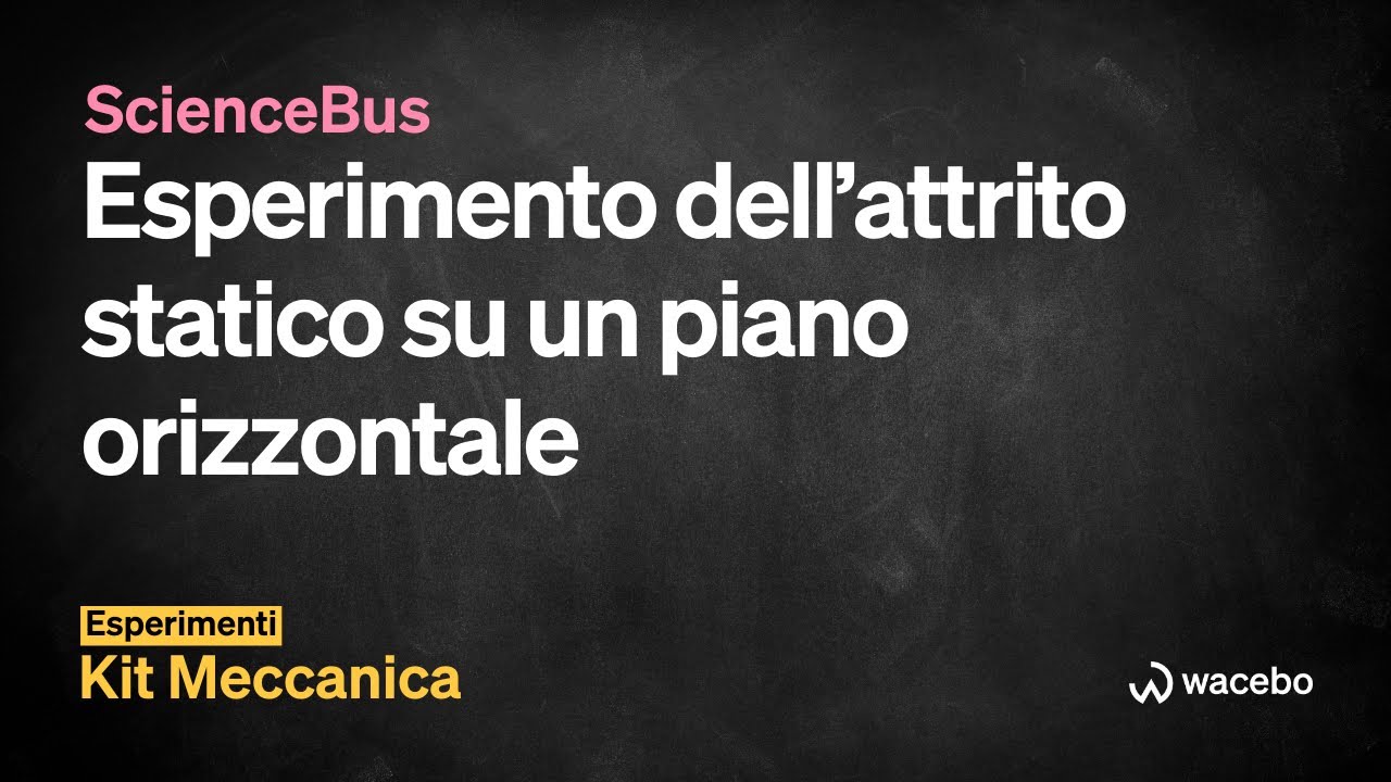 ScienceBus / Esperimento dell'attrito statico su un piano orizzontale