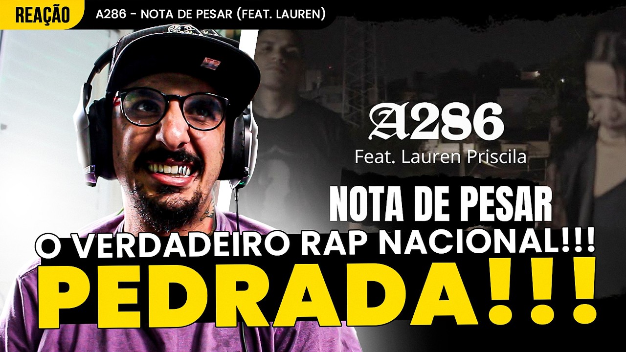 RAP NACIONAL!!! A286 PART. LAUREN - NOTA DE PESAR [REA&Ccedil;&Atilde;O]