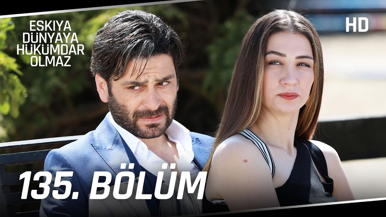 Eşkıya D&uuml;nyaya H&uuml;k&uuml;mdar Olmaz 135. B&ouml;l&uuml;m | HD İZLE