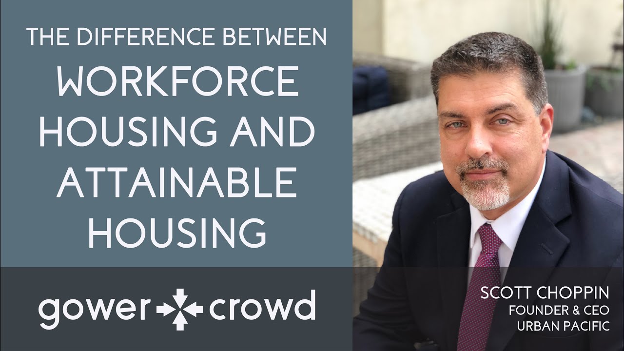 The Difference Between Workforce Housing and Attainable Housing | Scott Choppin - Urban Pacific