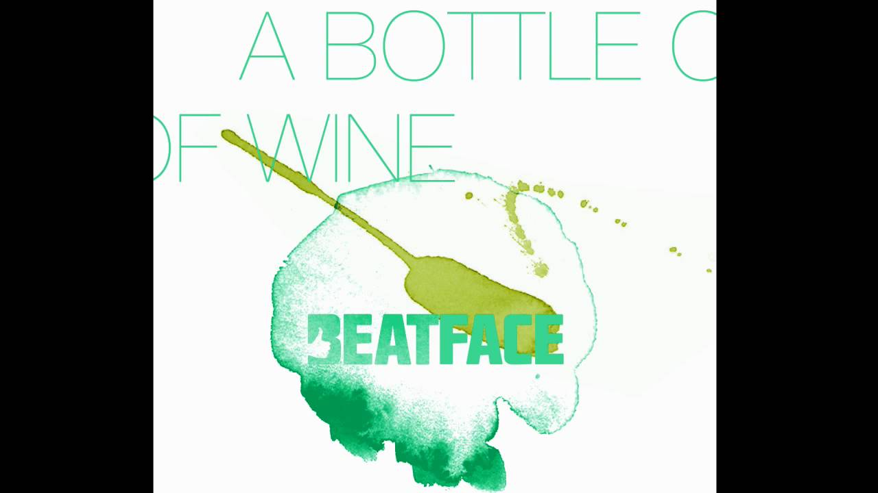 BEATFACE - A Bottle Of Wine