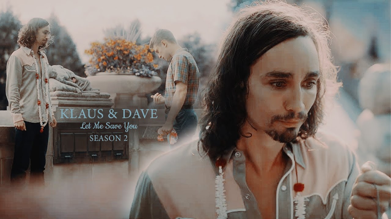 Let me save you. {Klaus & Dave}