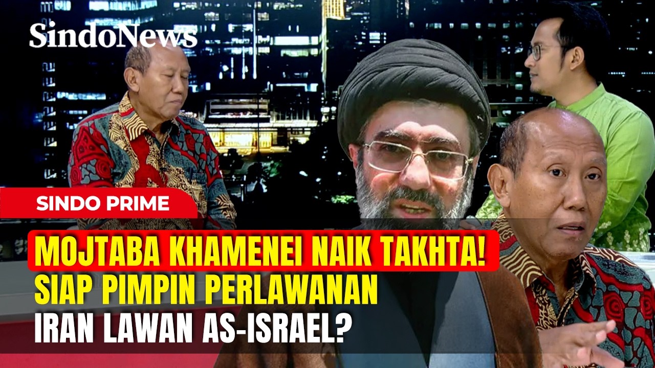 MOJTABA KHAMENEI NAIK TAKHTA! Siap Pimpin Perlawanan Iran Lawan AS-Israel? | Sindo Prime | 05/03
