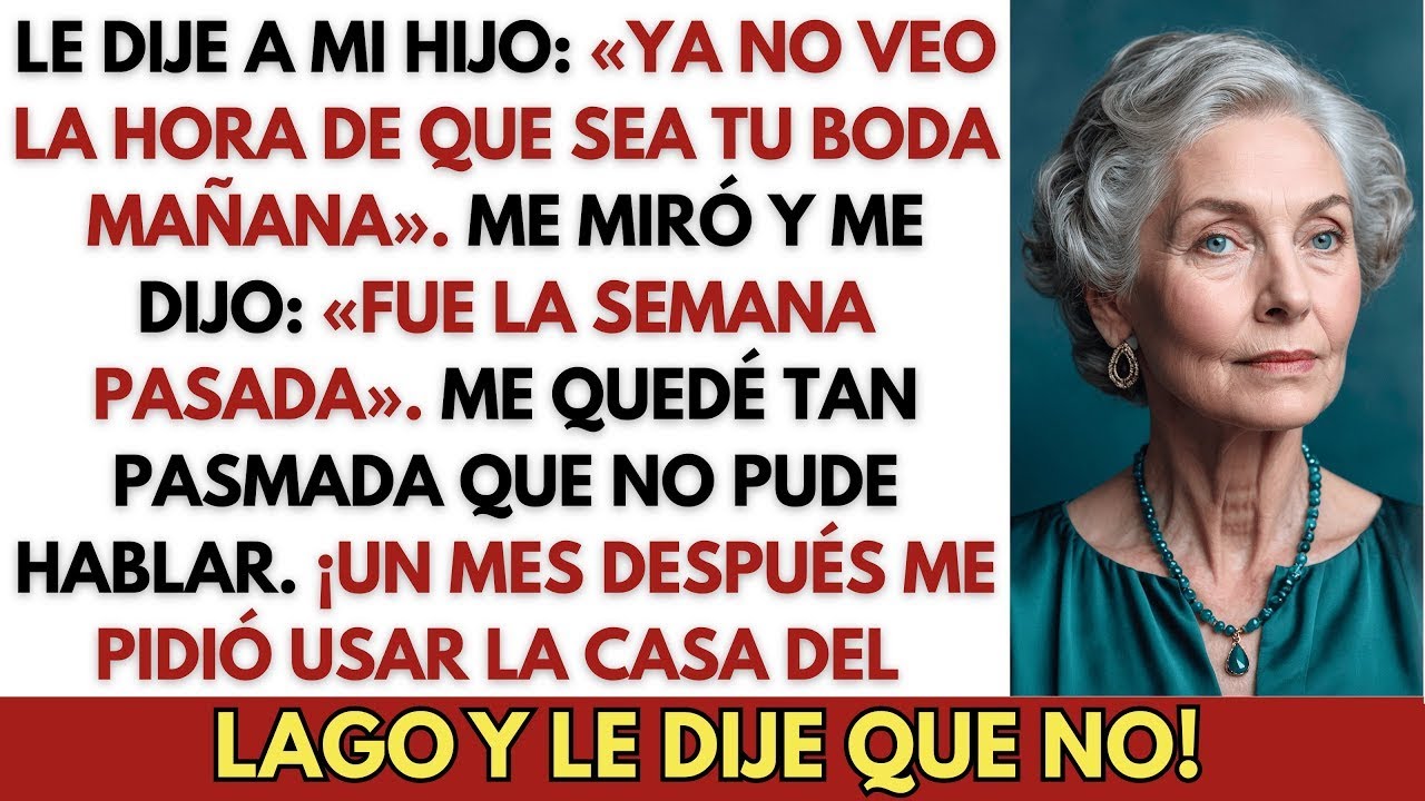 Mi Hijo No Me Invitó A Su Boda  Un Mes Después, Me Pidió Usar La Casa Del Lago…