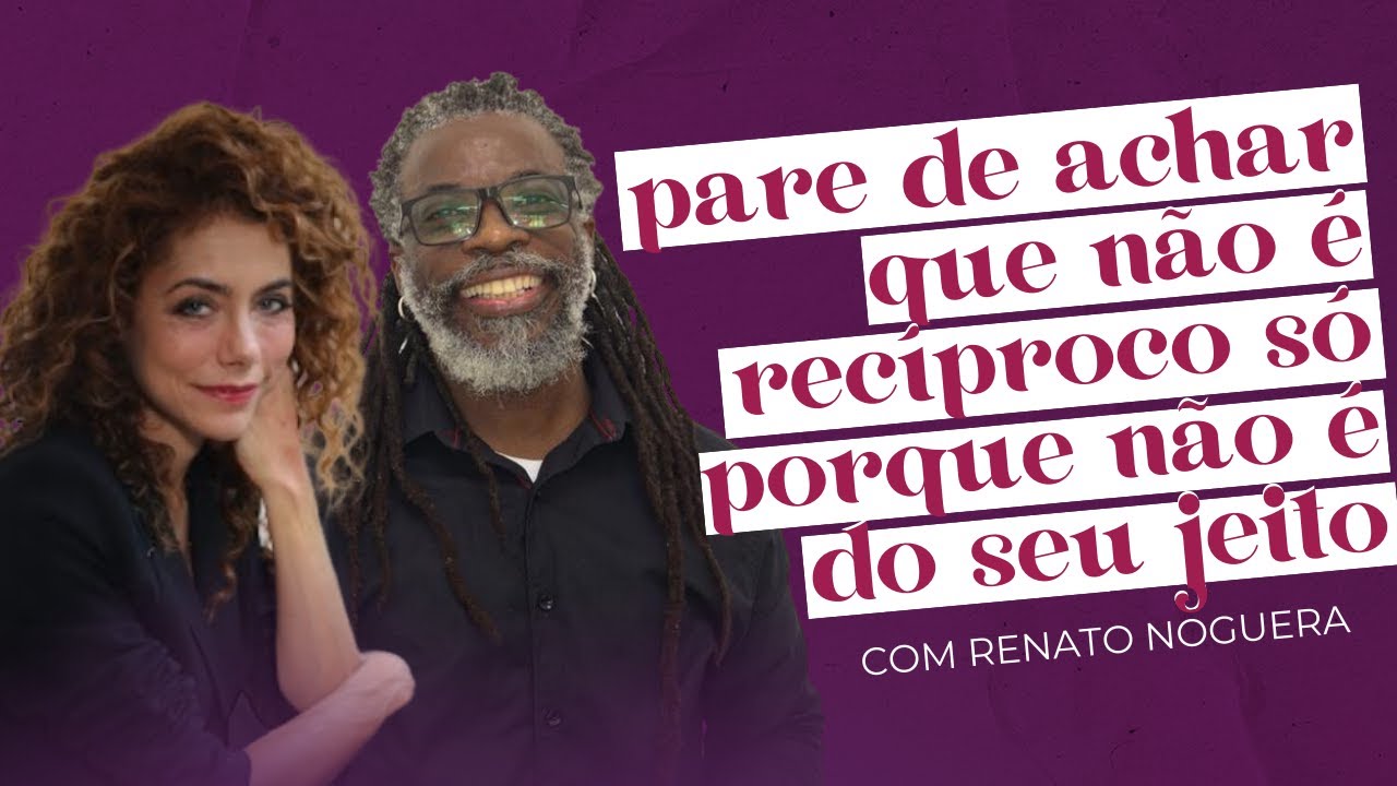 DESIDRATAÇÃO AFETIVA com Renato Noguera | Soltos