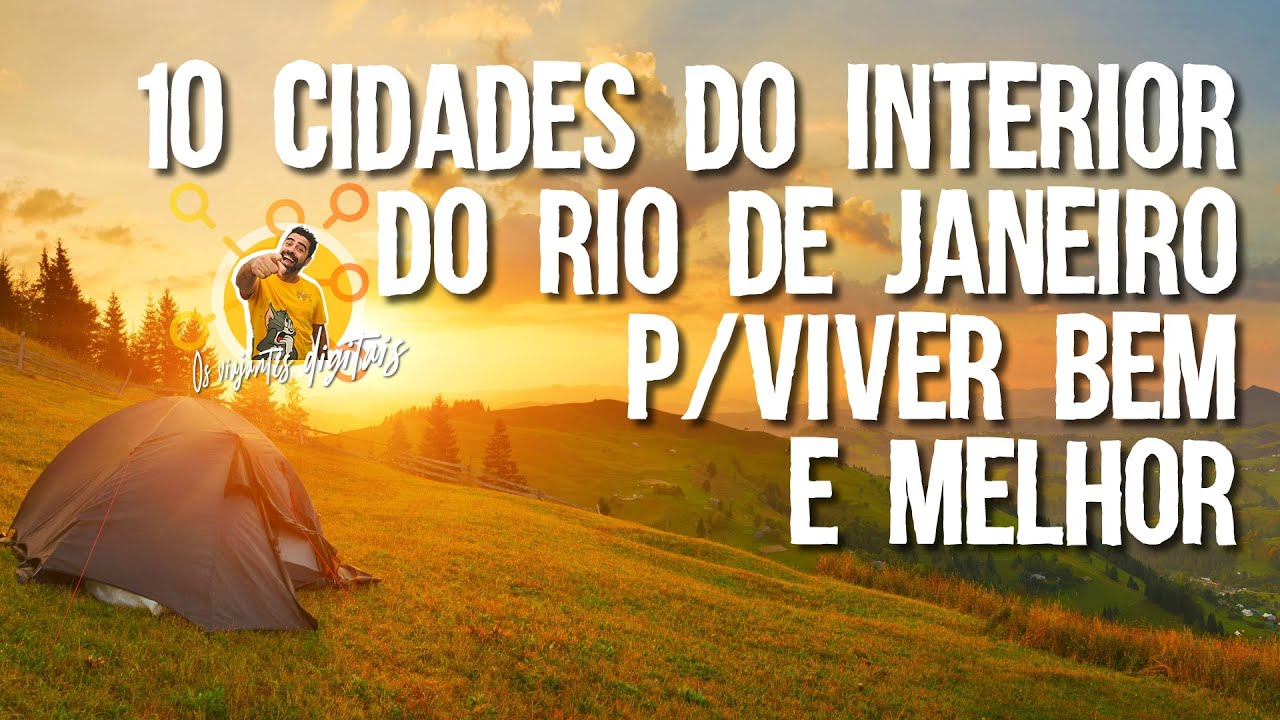 10 Cidades do Interior do Rio de Janeiro para viver bem e melhor