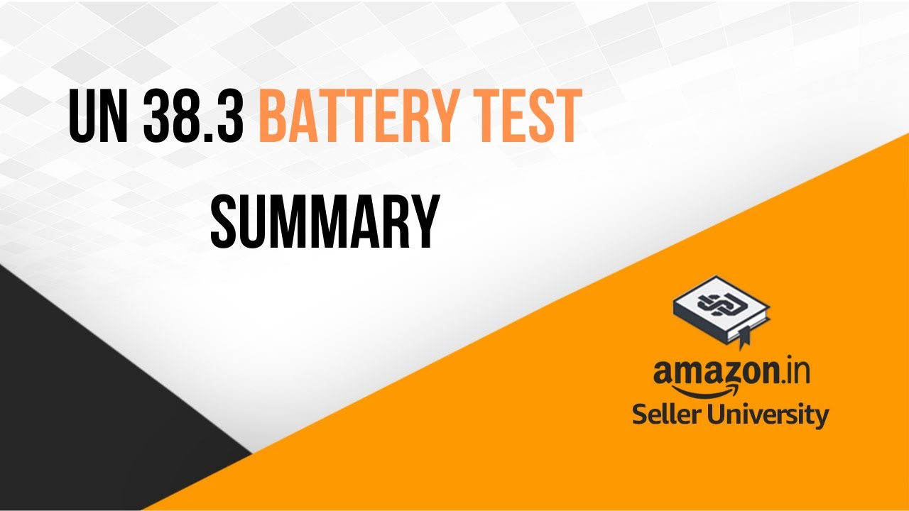 What is a UN 38.3 Battery Test Summary | Amazon sellers India