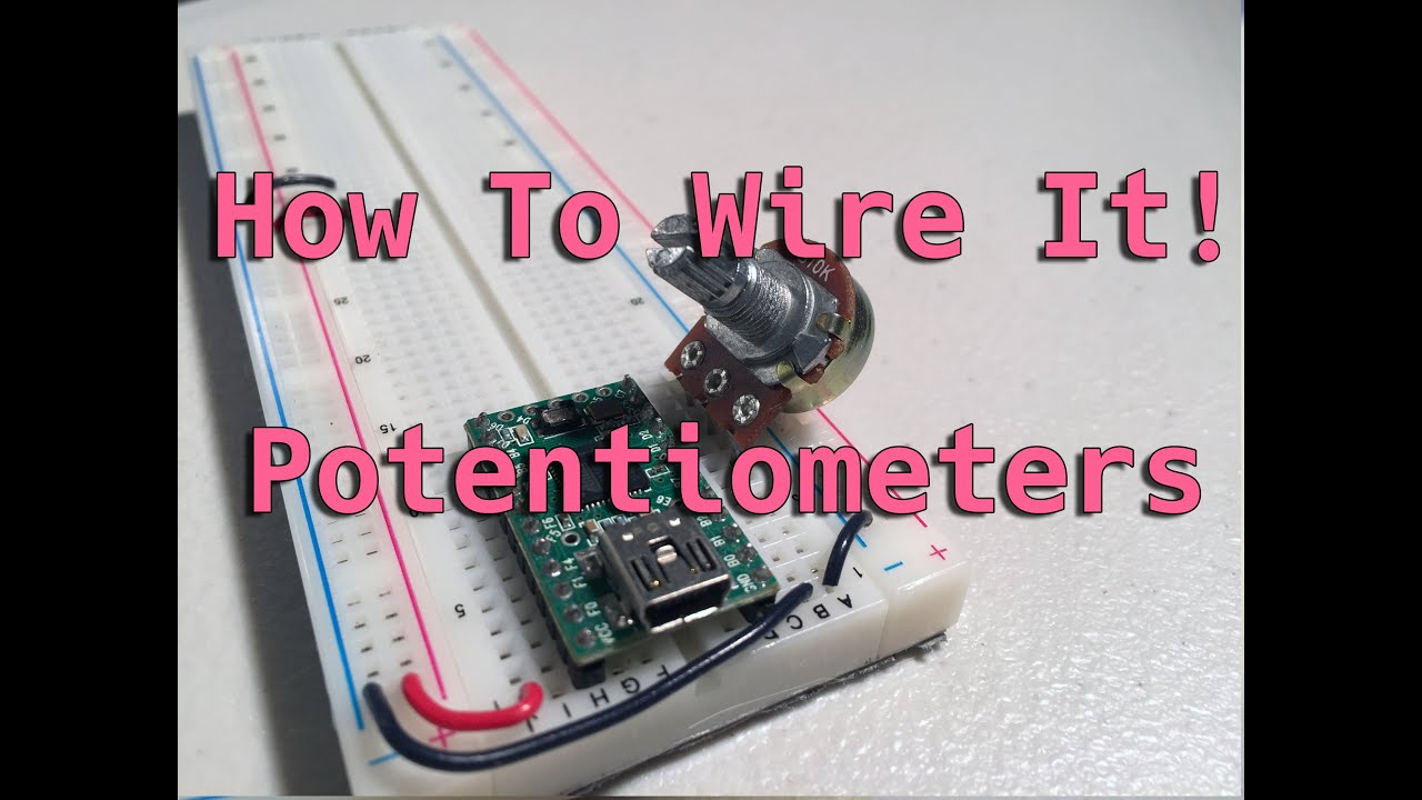 How To Wire It! Potentiometers