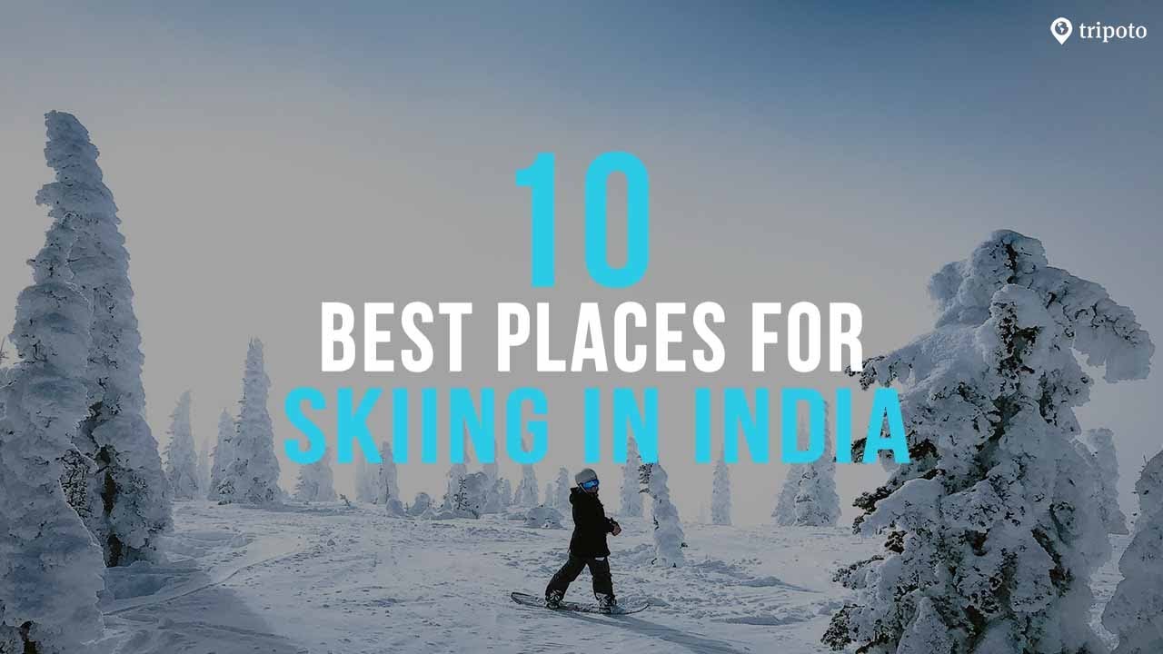 10 Most Stunning Places To Go Skiing In India | Best Ski Slopes In India | Tripoto
