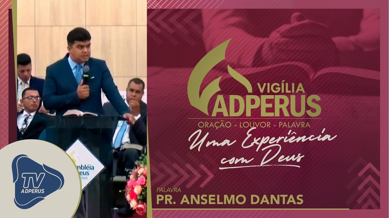 Vigília ADPerus: Pr. Anselmo Dantas