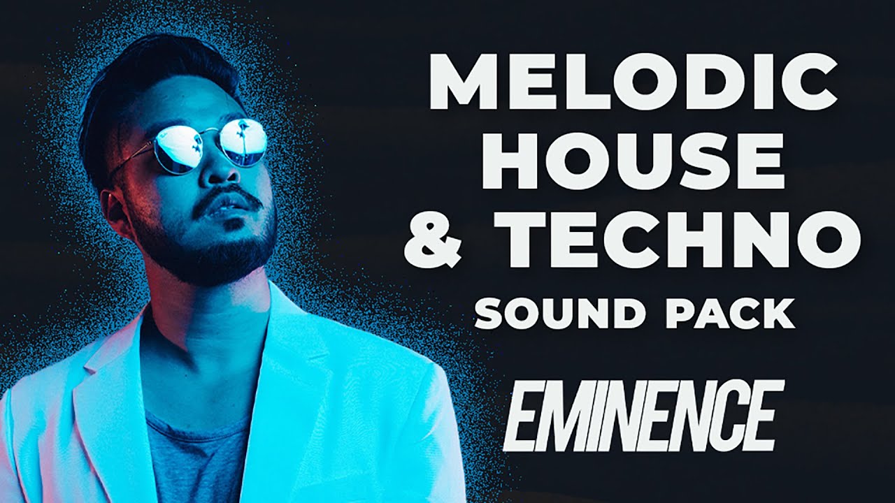EMINENCE - Melodic House & Techno Sounds - by Monstercat Samples
