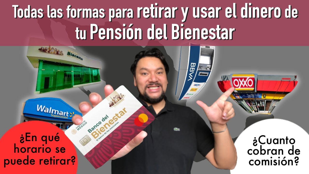 Todas las formas de retirar tu dinero y usar tu pensión de la Tarjeta del Bienestar