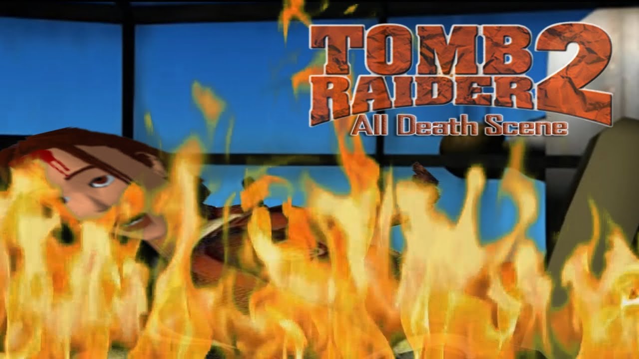 (1 Days before 2019) Tomb Raider 2: Starring Lara Croft-All Death Scene